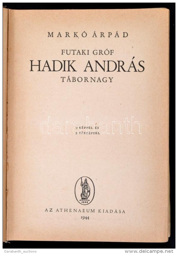 Mark&oacute; &Aacute;rp&aacute;d: Futaki Gr&oacute;f Hadik Andr&aacute;s T&aacute;bornagy. Bp., 1944, Athenaeum.... - Non Classés