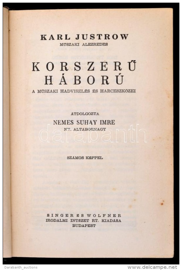 Justrow, Karl: KorszerÅ± H&aacute;bor&uacute;. A MÅ±szaki Hadvisel&eacute;s &eacute;s Harceszk&ouml;zei.... - Non Classés