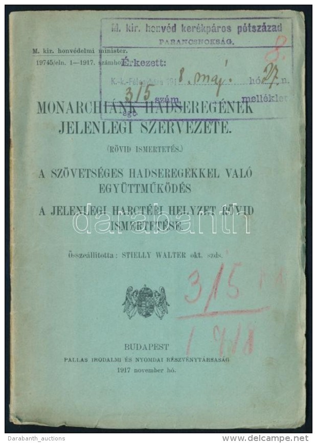 Monarchi&aacute;nk Hadsereg&eacute;nek Jelenlegi Szervezete. . Bp., 1917. Pallas.  Kiad&oacute;i... - Zonder Classificatie