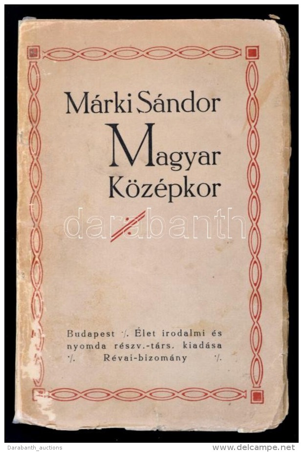 M&aacute;rki S&aacute;ndor: Magyar K&ouml;z&eacute;pkor. Bp., &eacute;.n.,'&Eacute;let' Irodalmi &eacute;s Nyomda... - Non Classés