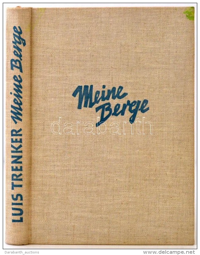 Luis Trenker: Meine Berge. G&uuml;tersloh, 1951, C. Bertelsmann, 154 P. Kiad&oacute;i Eg&eacute;szv&aacute;szon... - Non Classés