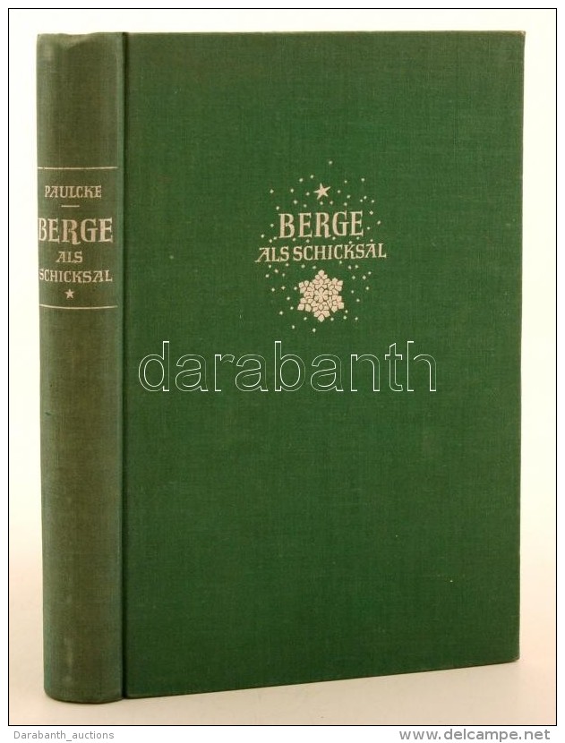 Paulcke, Wilhelm: Berge Als Schicksal. M&uuml;nchen, 1936, Verlag F. Bruckmann. V&aacute;szonk&ouml;t&eacute;sben,... - Zonder Classificatie