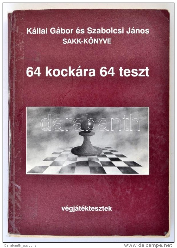 K&aacute;llai G&aacute;bor, Szabolcsi J&aacute;nos: 64 Kock&aacute;ra 64 Teszt.... - Non Classés