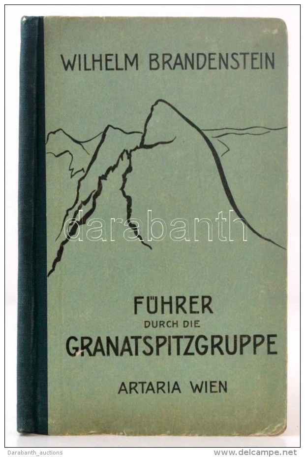 Brandenstein, Wilhelm: F&uuml;hrer Durch Die Granatspitzgruppe. Wien, 1926, Artaria. &Aacute;tn&eacute;zeti... - Non Classés