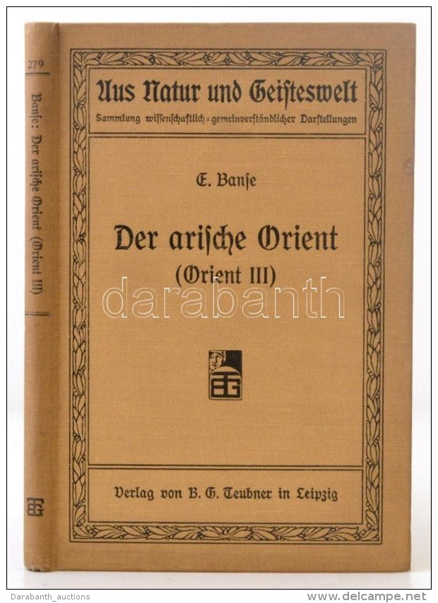 Banse, Ewald: Der Arische Orient (Orient II). Eine L&auml;nderkunde. Leipzig, 1910, B. G. Teubner (Aus Natur Und... - Non Classés