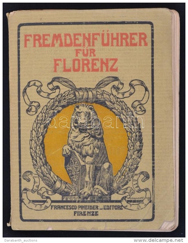 Fremdenf&uuml;hrer Von Florenz Und Seiner Umgebung. Florenz, 1914, Francesco Pineider. 50. Kiad&aacute;s.... - Non Classés