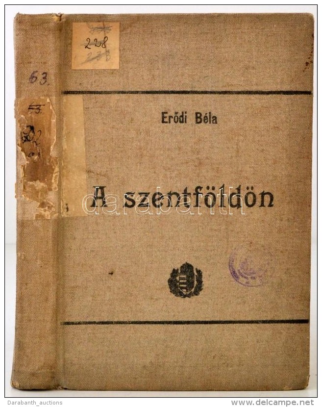 ErÅ‘di B&eacute;la: A Szentf&ouml;ld&ouml;n. Budapest, 1908, Lampel R. (Wodianer F. &eacute;s Fiai) Rt.... - Unclassified