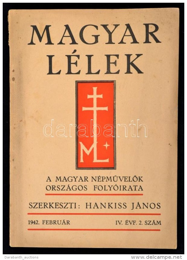 1942 Magyar L&eacute;lek. A Magyar N&eacute;pmÅ±velÅ‘k Orsz&aacute;gos Foly&oacute;irata. Szerk.: Hankiss... - Non Classés