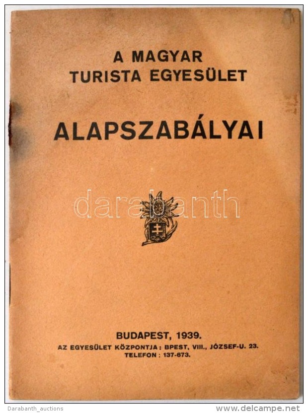 1939 Magyar Turista Egyes&uuml;let Alapszab&aacute;lyai. Budapest, 1939, Magyar Turista Egyes&uuml;let, 24 P.... - Non Classés