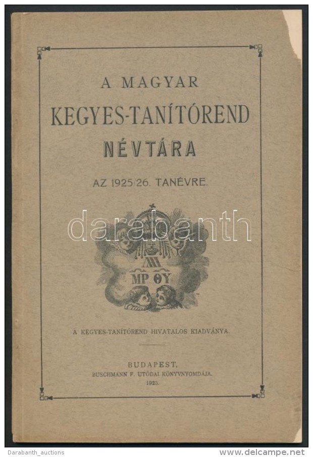 1925 A Magyar Kegyes-tan&iacute;t&oacute;rend N&eacute;vt&aacute;ra Az 1925/26. Tan&eacute;vre. Bp., Buschmann F.... - Non Classés