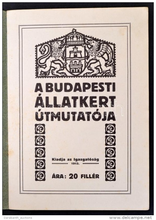 1913 Budapesti &Aacute;llatkert R&ouml;vid &Uacute;tmutat&oacute;ja. Bp., Igazgat&oacute;s&aacute;g, 8 P.+1 T. - Non Classés