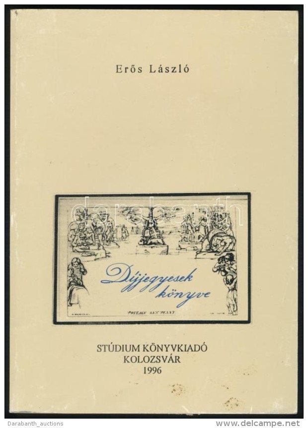 ErÅ‘s L&aacute;szl&oacute;: D&iacute;jjegyesek K&ouml;nyve (Kolozsv&aacute;r, 1996) - Autres & Non Classés