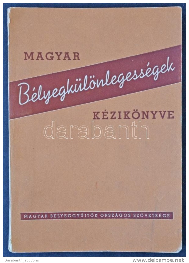 Magyar B&eacute;lyegk&uuml;l&ouml;nlegess&eacute;gek K&eacute;zik&ouml;nyve (Budapest, 1956) - Autres & Non Classés