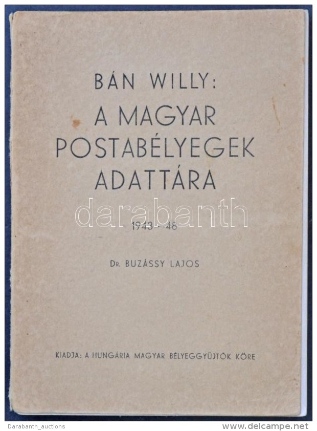 B&aacute;n Willy: A Magyar Postab&eacute;lyegek Adatt&aacute;ra 1943-1948 - Andere & Zonder Classificatie