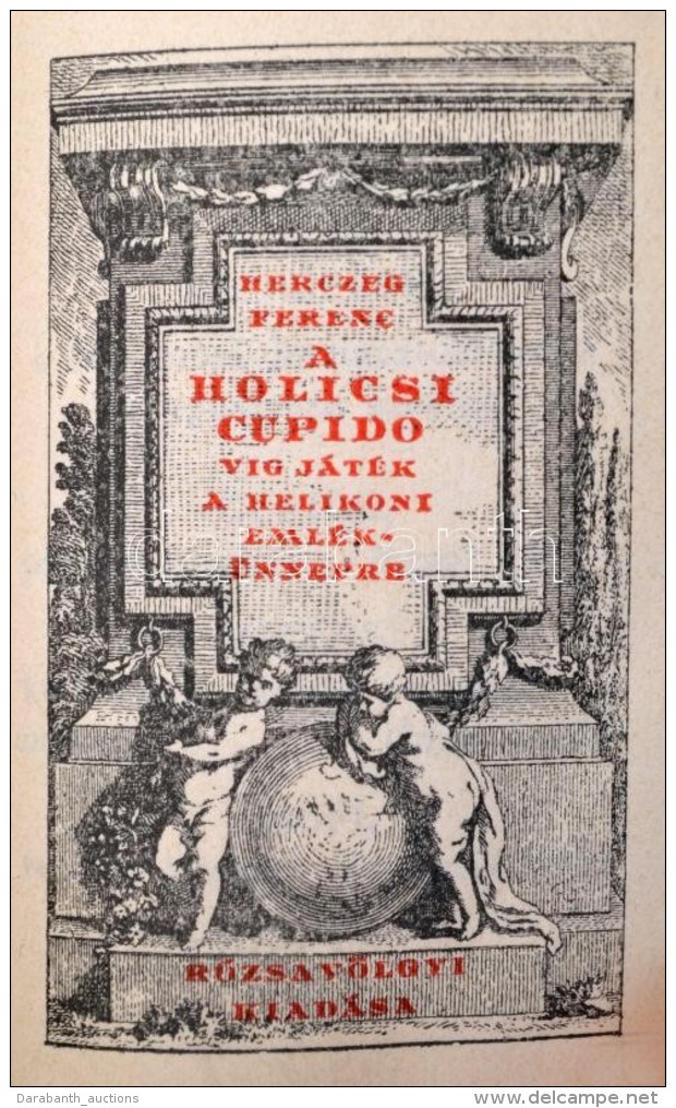 MInik&ouml;nyv: Herczeg Ferenc A Holicsi Cupido. Vigj&aacute;t&eacute;k A Helikoni Eml&eacute;k&uuml;nnepre. Bp.,... - Non Classés