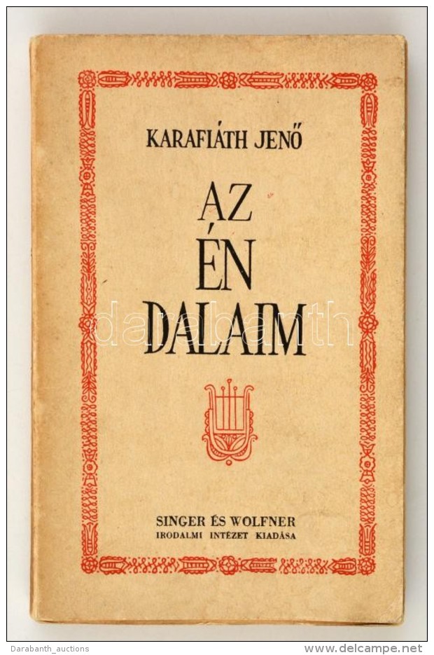 Karafi&aacute;th JenÅ‘: Az &eacute;n Dalaim. Bp., 1937, Singer &eacute;s Wolfner Irodalmi Int&eacute;zet Rt. ElsÅ‘... - Sin Clasificación