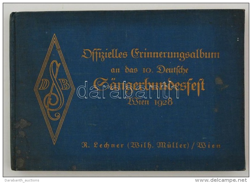 Offizielles Erinnerungsalbum An Das 10. Deutsche S&auml;ngerbundesfest. Wien, 1928, R. Lechner. Kiss&eacute; Foltos... - Non Classés