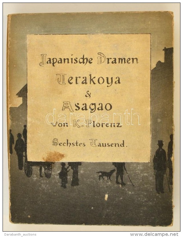 Florenz, Karl :Japanische Dramen. Terakoya Und Asagao.
Leipzig, 1900. Amelang, Jap&aacute;n Pap&iacute;rra Nyomott,... - Non Classés