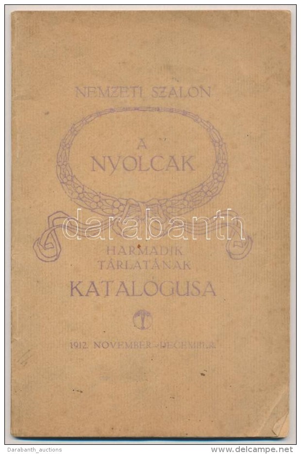 A Nyolcak. Nemzeti Szalon. A Nyolcak Harmadik T&aacute;rlat&aacute;nak Katal&oacute;gusa 1912. November-december.... - Non Classés