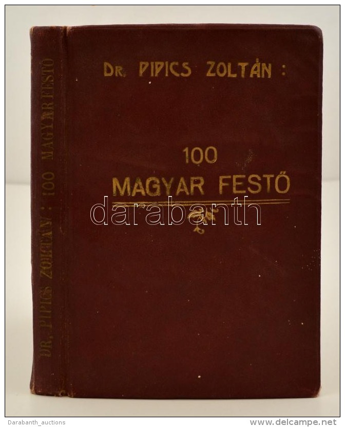 Dr. Pipics Zolt&aacute;n: 100 Magyar FestÅ‘. Bp., &eacute;-n. Szent Istv&aacute;n. Megviselt... - Sin Clasificación