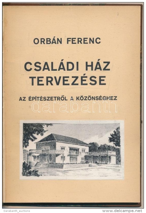 Orb&aacute;n Ferenc: Csal&aacute;di H&aacute;z Tervez&eacute;se. Az &eacute;p&iacute;t&eacute;szetrÅ‘l A... - Sin Clasificación