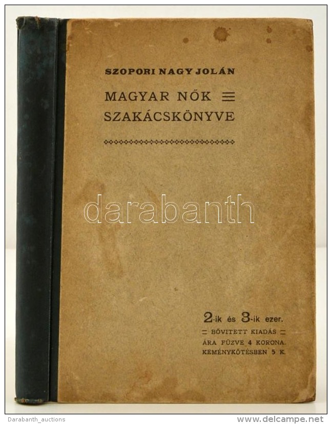 Szopori Nagy Jol&aacute;n: Magyar NÅ‘k Szak&aacute;csk&ouml;nyve. Bp., 1910, Kert&eacute;sz J&oacute;zsef.... - Sin Clasificación