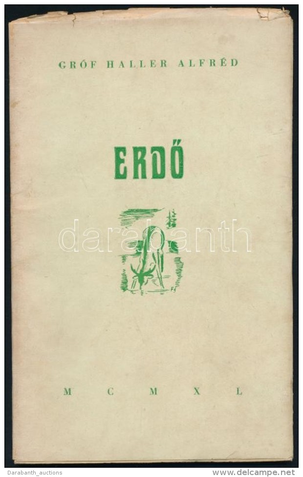 Gr&oacute;f Haller Alfr&eacute;d: ErdÅ‘. Bp., 1940, SzerzÅ‘i Kiad&aacute;s, Szalay S&aacute;ndor K&ouml;nyvnyomda.... - Non Classés