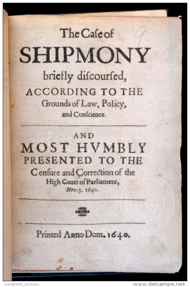 [Henry Parker]: The Case Of Shipmony Briefly Discoursed, According To The Grounds Of Law And Policy And Consience.... - Non Classés