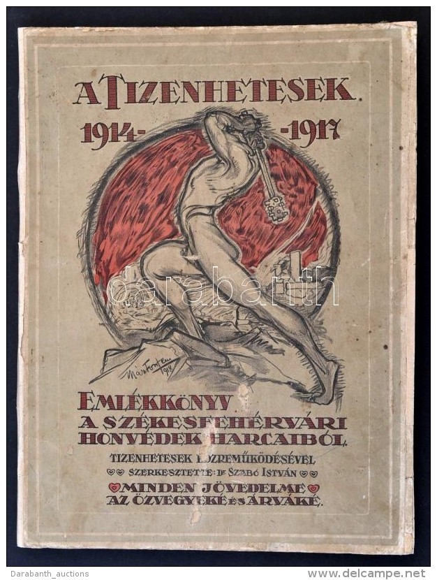 A Tizenhetesek 1914-1917.
Eml&eacute;kk&ouml;nyv A Sz&eacute;kesfeh&eacute;rv&aacute;ri Honv&eacute;dek... - Sin Clasificación