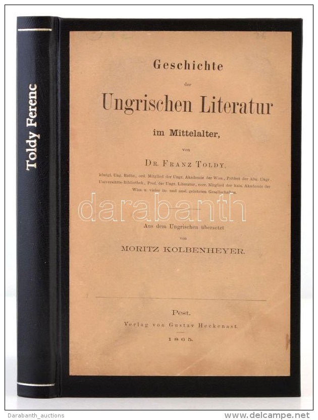 Dr. Toldy Ferenc (1805-1875): Geschichte Der Ungarischen Literatur Im Mittelalter. Ford&iacute;totta Moritz... - Non Classés