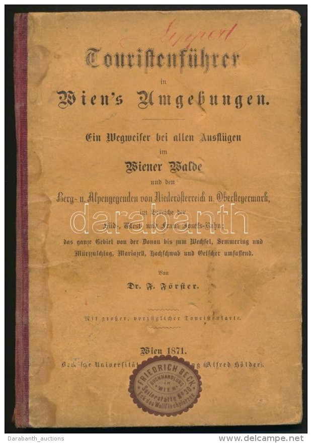 Dr. F. F&ouml;rster: Touristenf&uuml;hrer In Wien's Umgebungen. Wien, 1871, Beck'sche... - Sin Clasificación