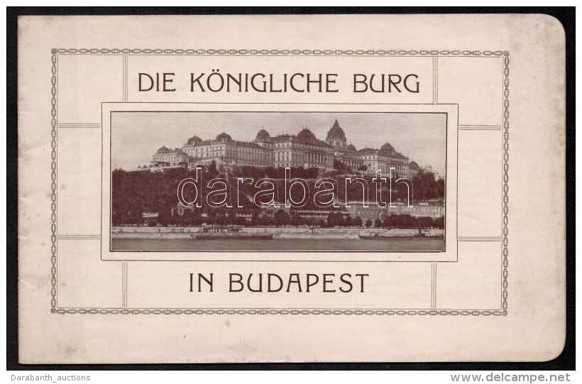 Cca 1930 Die K&ouml;nigliche Burg In Budapest. Bp., &eacute;.n., May J&aacute;nos Nyomdai MÅ±int&eacute;zet Rt., 12... - Sin Clasificación