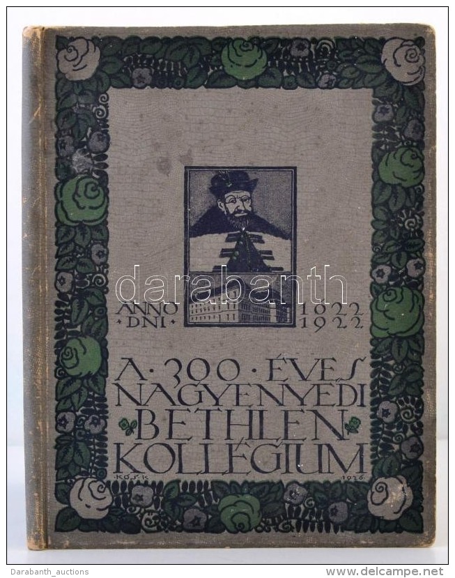 A 300 &eacute;ves Nagyenyedi Bethlen-Koll&eacute;gium Eml&eacute;kalbuma 1622-1922. Szerk. A J&aacute;rai... - Sin Clasificación