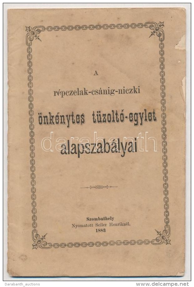 1883 A R&eacute;pczelak-Cs&aacute;nig-Niczki TÅ±zolt&oacute;-egylet Alapszab&aacute;lyai. Szombathely, Seiler... - Non Classés