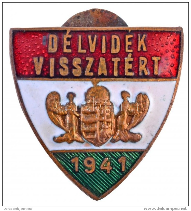 1941. 'D&eacute;lvid&eacute;k Visszat&eacute;r 1941' Zom&aacute;ncozott Gomblyukjelv&eacute;ny (21x22mm) T:1-,2 /... - Unclassified