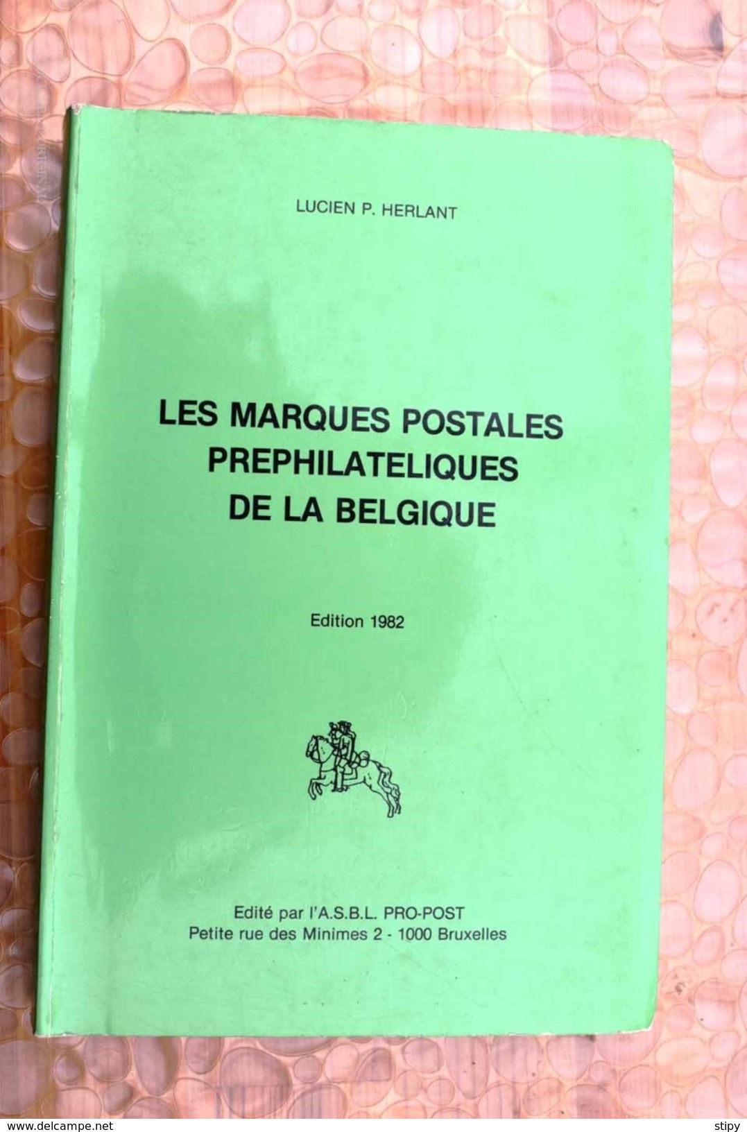 B04- Les Marques Postales Préphilatéliques De La Belgique, Lucien Herlant, 1982, 410 P. - Préphilatélie