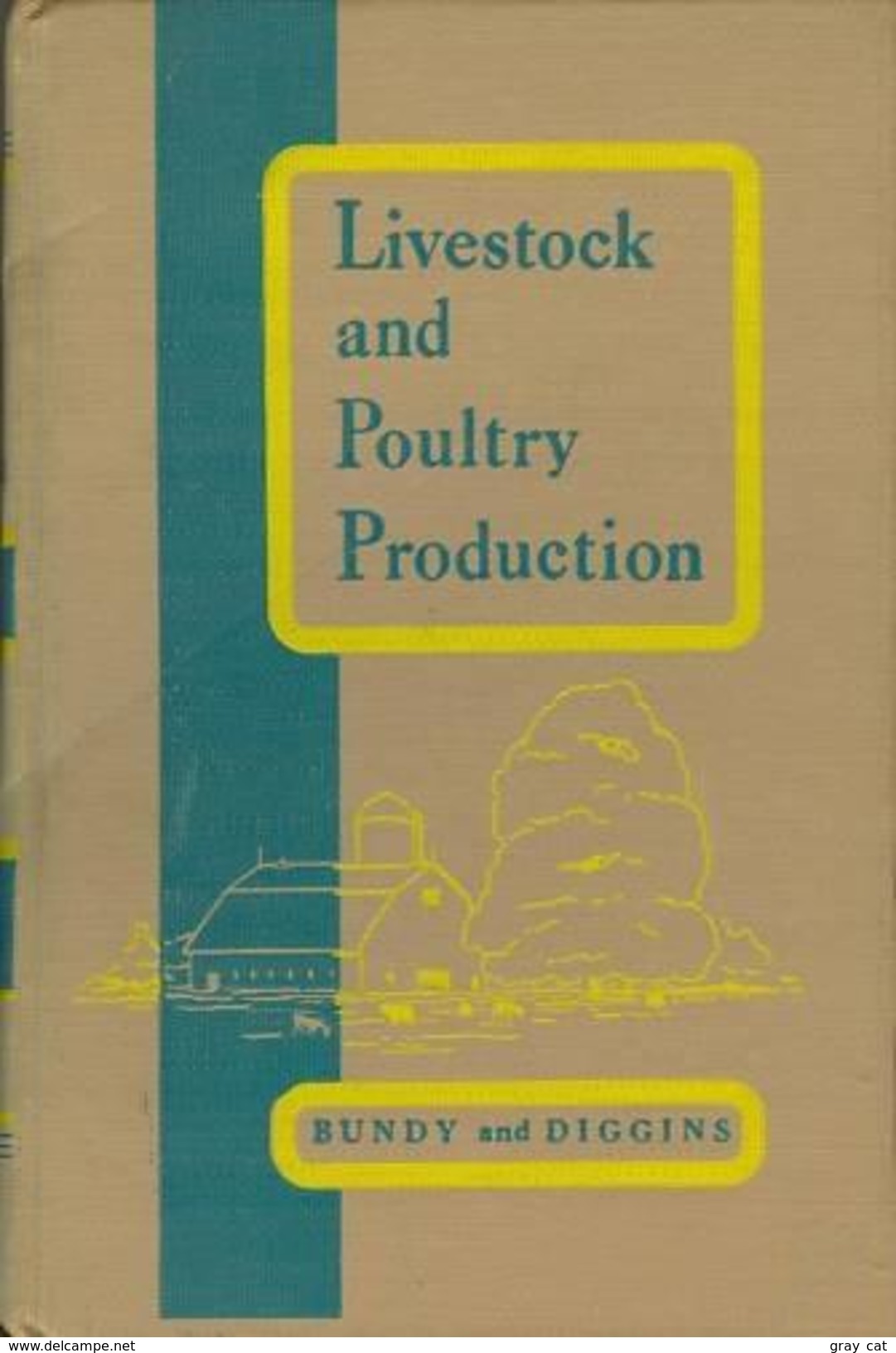 Livestock And Poultry Production: Principles And Practices By Clarence E. Bundy & Ronald V. Diggins - 1950-Now