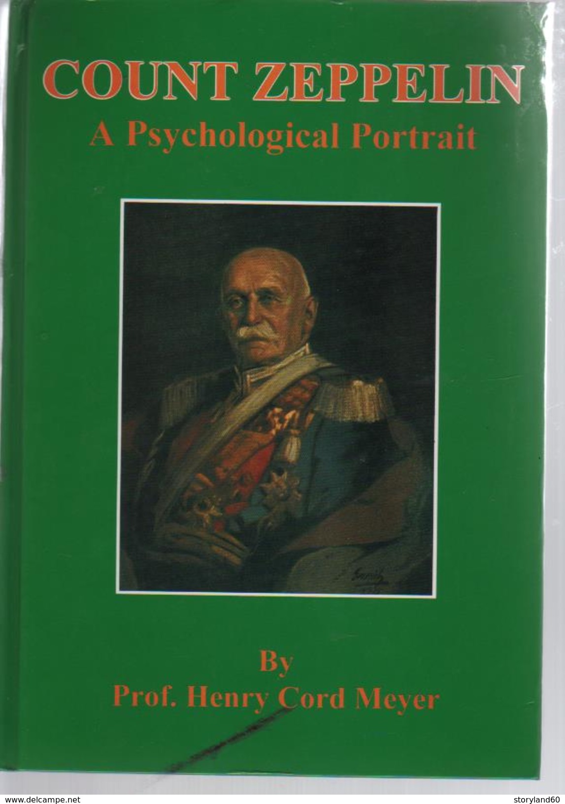 Count Zeppelin A Psychological Portrait , Le Comte Zeppelin, Portrait  (dirigeables Jusqu'a La Mort Du Comte) - Europa