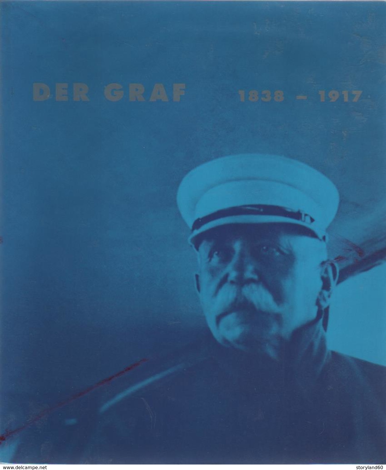 Der Graf 1838 - 1917 , énorme Biographie Sur Le Comte Zeppelin - Biographies & Mémoires