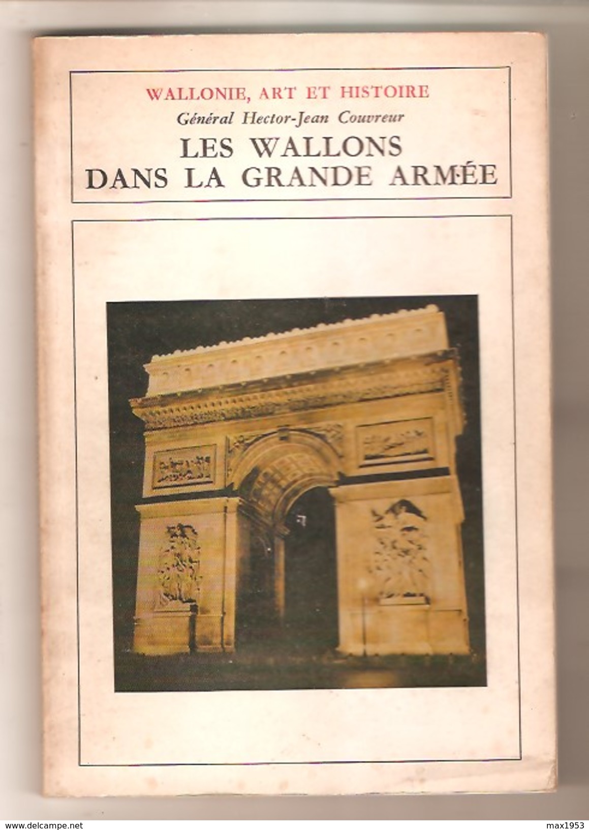 Général Hector-Jean Couvreur - LES WALLONS DANS LA GRANDE ARMEE - Editions Duculot, Gembloux, 1971 - Histoire