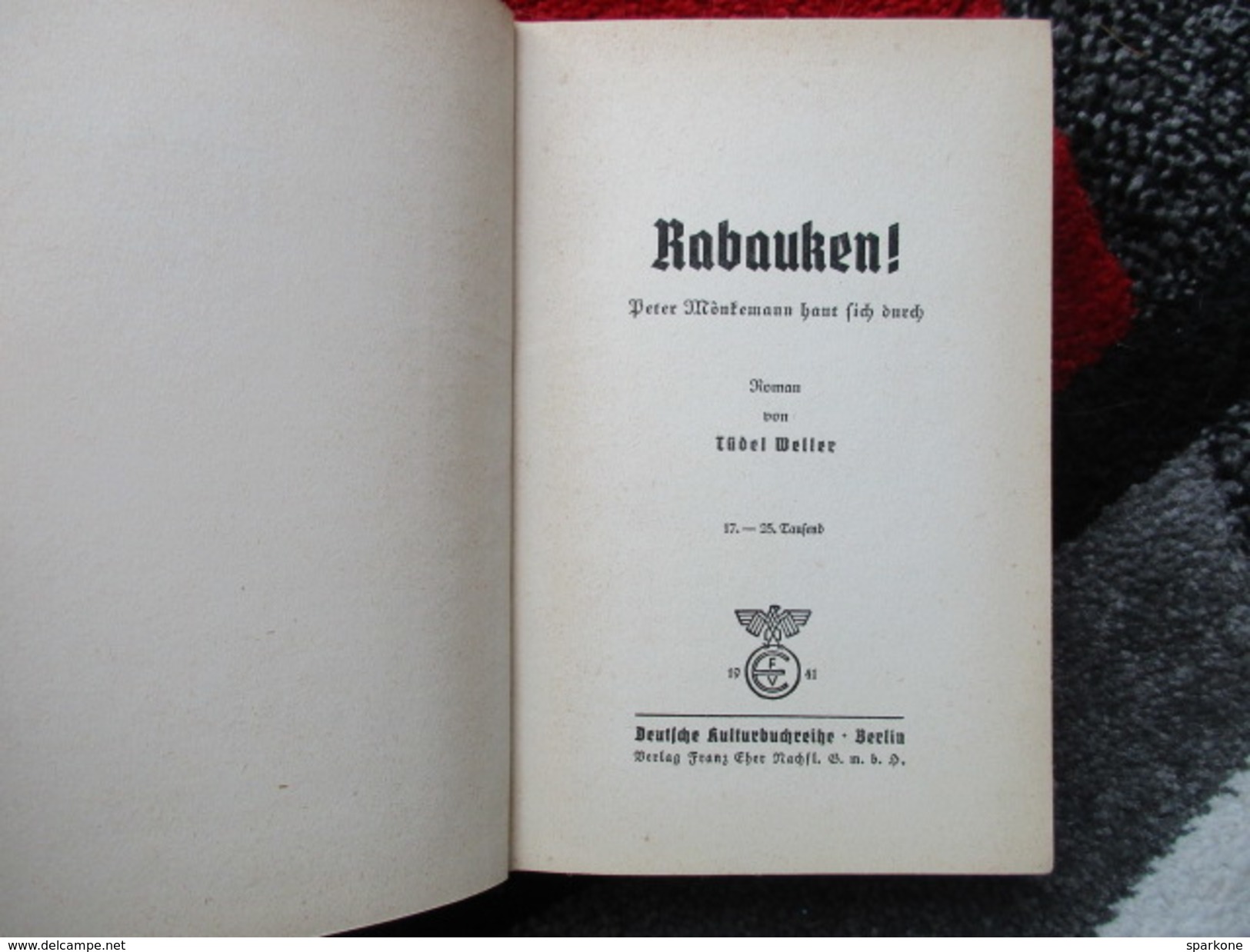 Rabauken ! Peter Mönkemann Haut Sich Durch. Roman (Tüdel Weller) éditions De 1941 - Livres Anciens