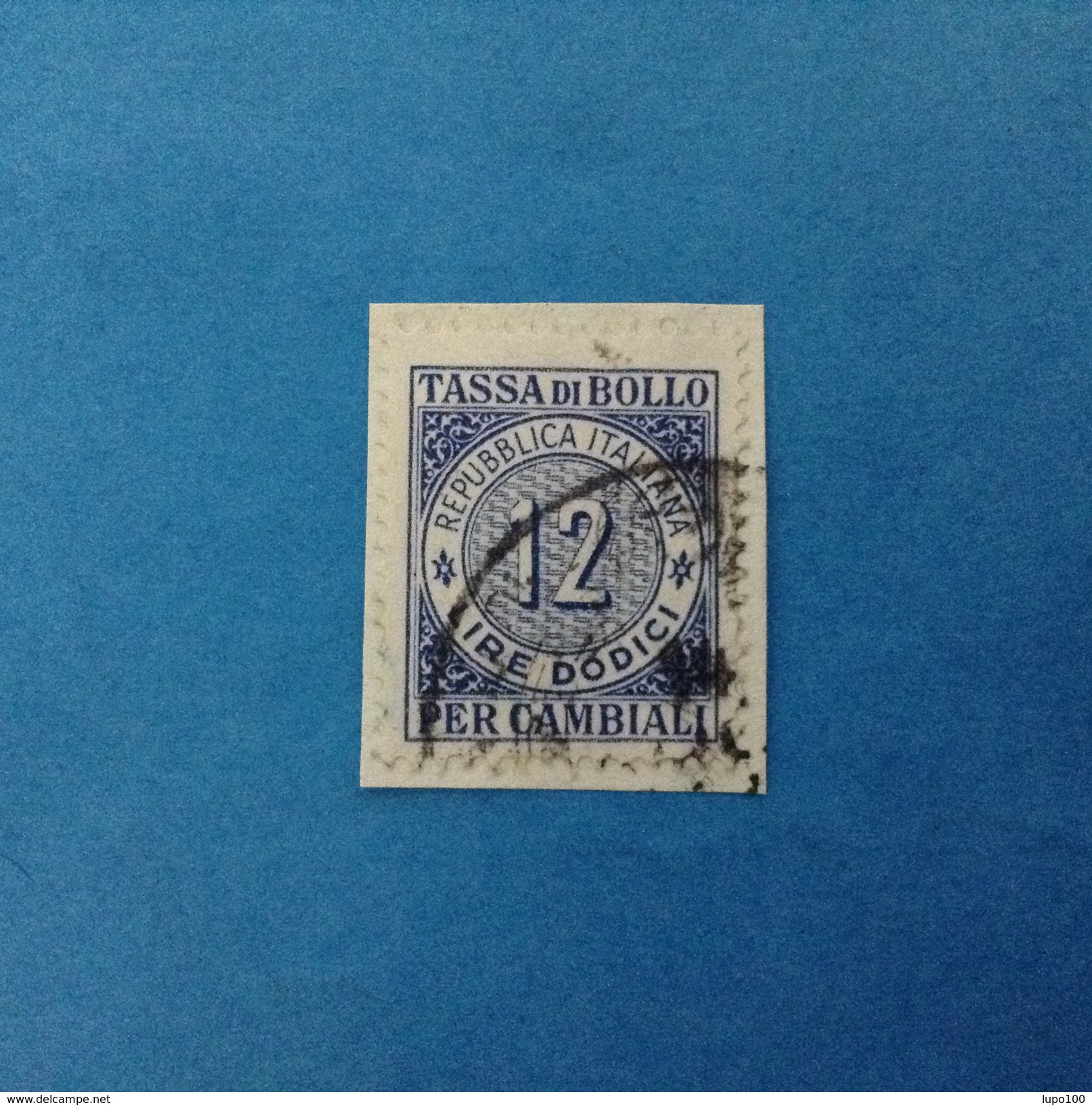 MARCA DA BOLLO TASSA DI BOLLO PER CAMBIALI DA 12 LIRE USATA SU FRAMMENTO - Revenue Stamps