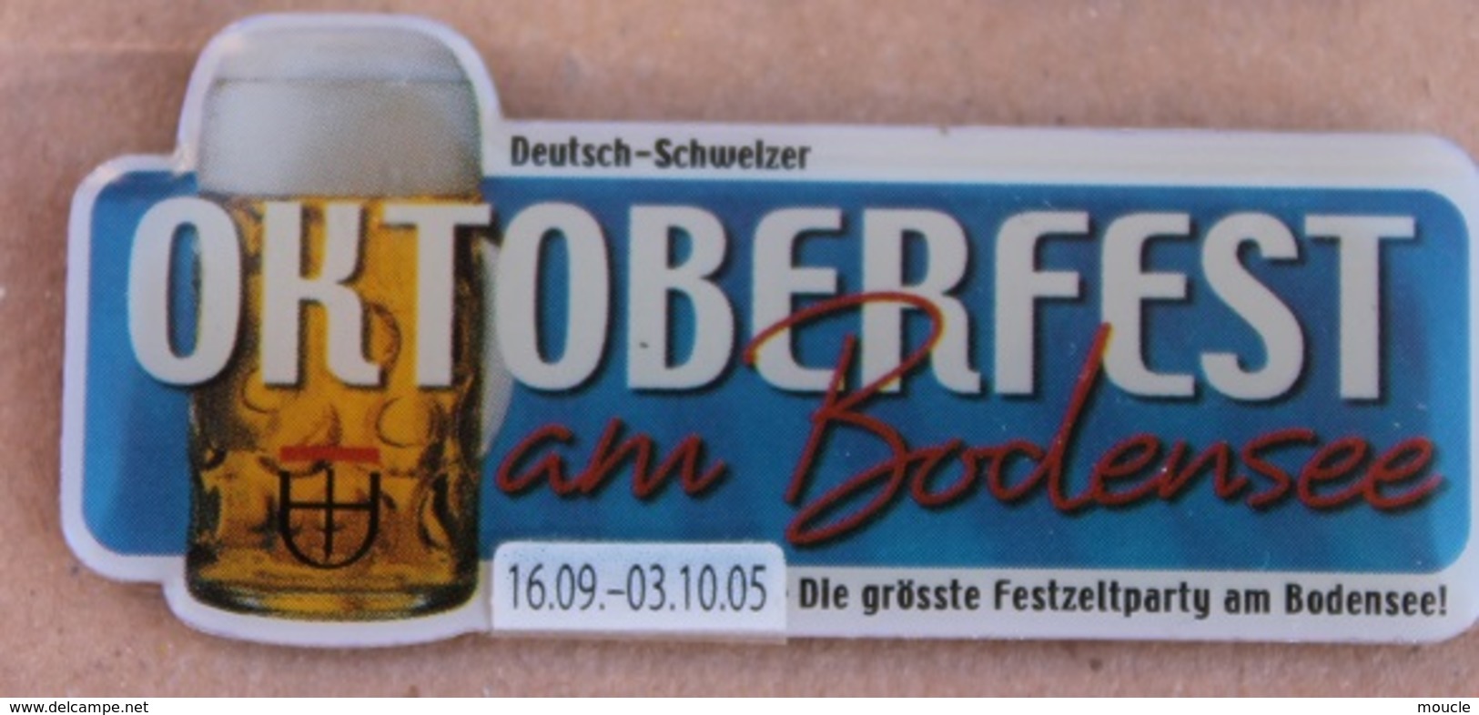 OKTOBERFEST AM BODENSEE - 19-09 / 03-10 05 - DIE GRÖSSE FESTZELTPARTY AM BODENSEE ! - BIERE - BEER - CHOPE      (16) - Bière