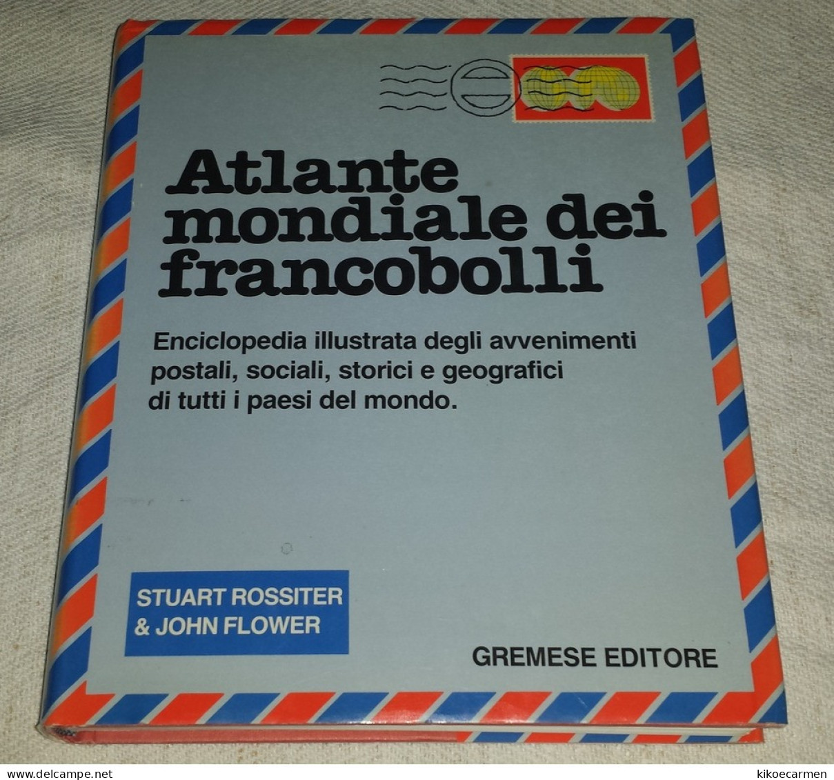 9scans ATLANTE MONDIALE DEI FRANCOBOLLI Rossiter Flower Gremese 340pages In 170b/w Photocopies STAMP ATLAS Enciclopedia - Philately And Postal History