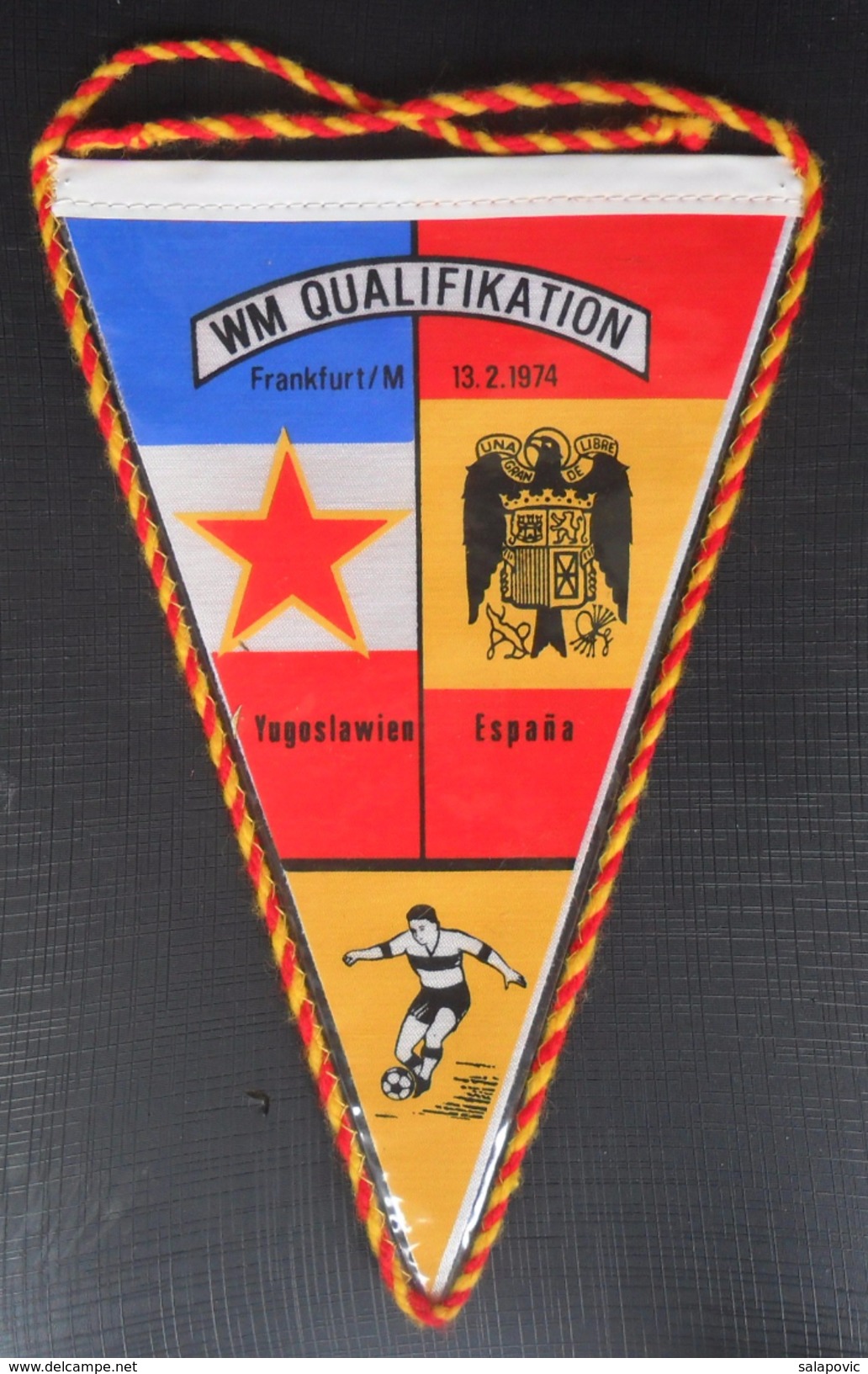 World Cup GERMANY 1974 QUALIFIKATION JUGOSLAWIEN Vs ESPANA 13.2.1974 FOOTBALL CLUB CALCIO OLD PENNANT - Uniformes Recordatorios & Misc