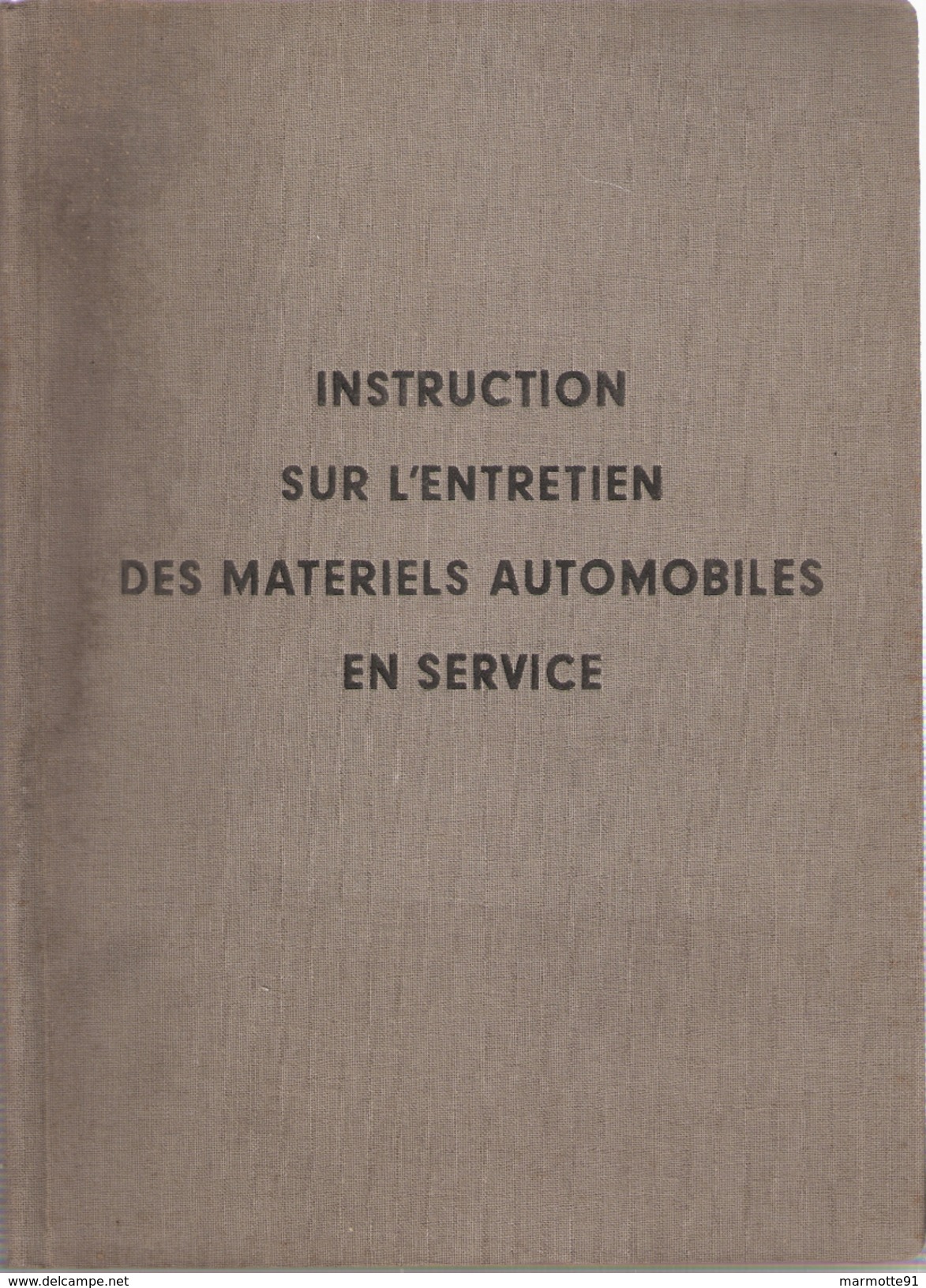 INSTRUCTION ENTRETIEN MATERIELS AUTOMOBILES EN SERVICE ARMEE FRANCAISE 1951 JEEP CAMION CHAR MOTO - Fahrzeuge