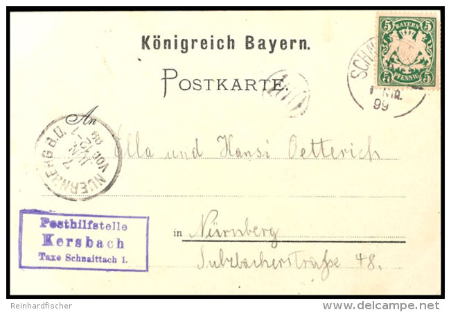 Posthilfsstelle Kersbach, Taxe Schnaittach1, Glasklarer Blauer Stempel Auf Farblitho-AK Von Kersbach 1899 Nach... - Other & Unclassified