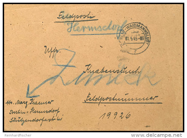 1945, Feldpostbrief Mit Poststempel "BERLIN-WAIDMANNSLUST 1.5.45" An Eine Feldpostnummer Mit Handschriftlichem... - Other & Unclassified