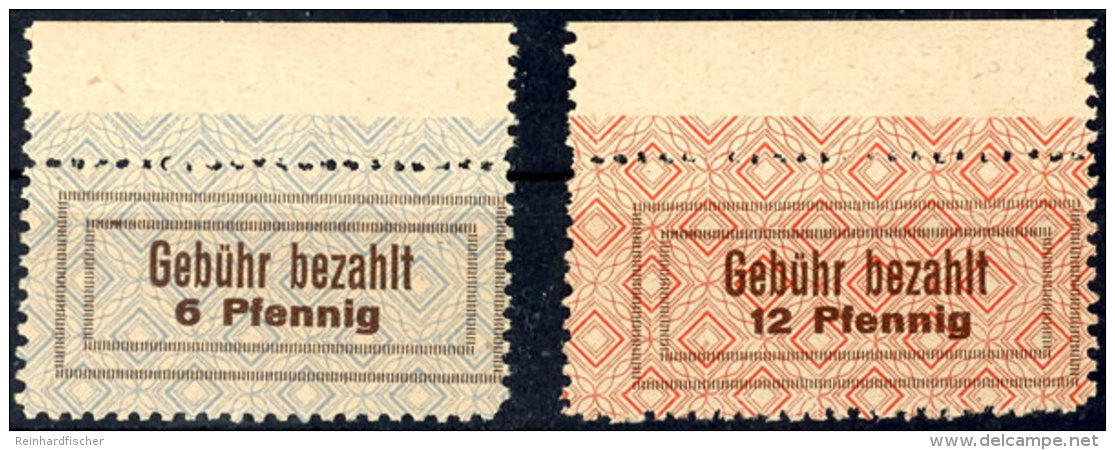 6 Pf. U. 12 Pf. Geb&uuml;hrenzettel, Je Vom Oberrand, Postfrisch, Mi. 130,-, Katalog: 1/2 **6 Pf. And 12 Pf.... - Lohne