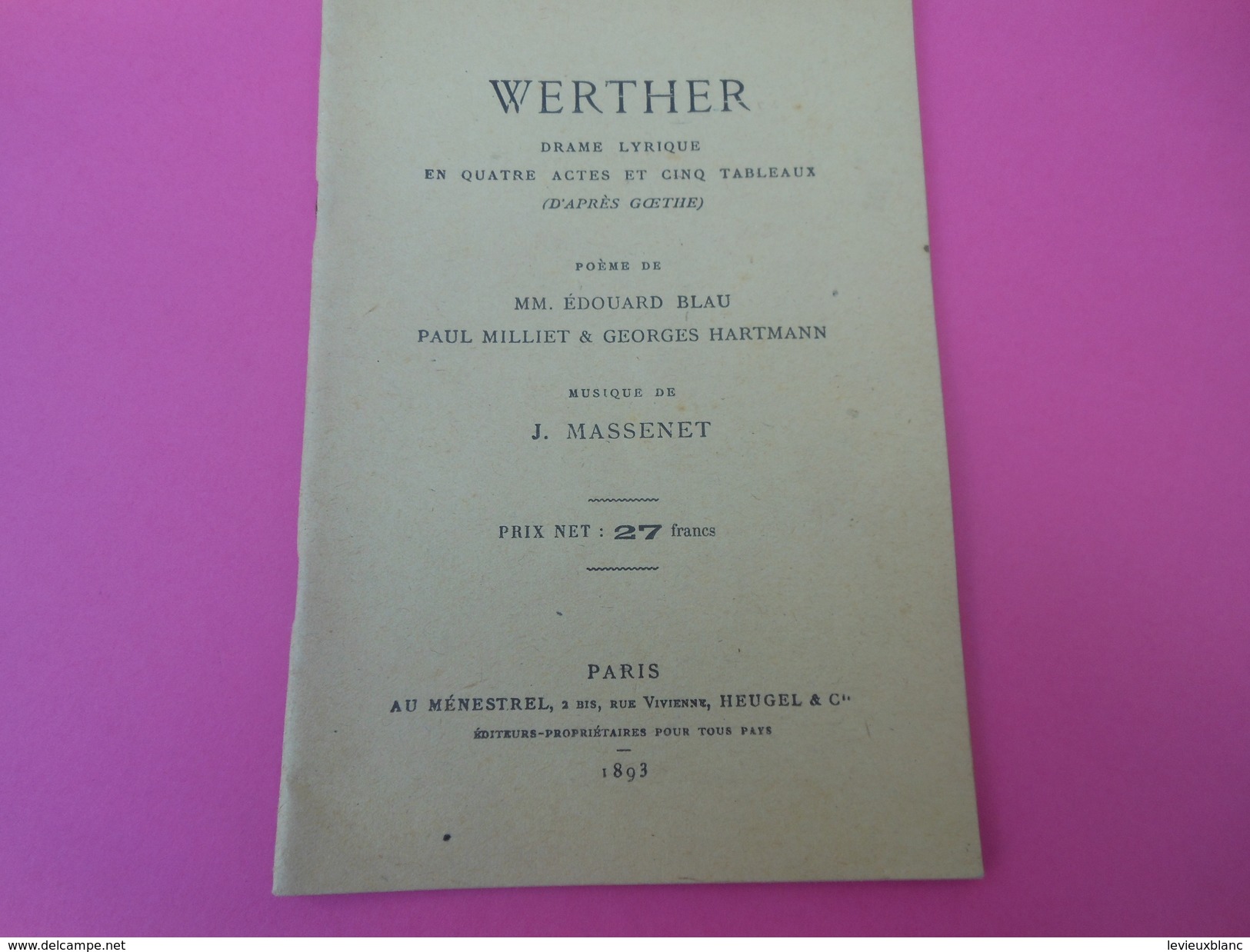 Programme De Théâtre /Drame Lyrique/ WERTHER /Goethe/ Massenet/Livret/ Heugel & Cie/1893                       PROG132 - Programma's